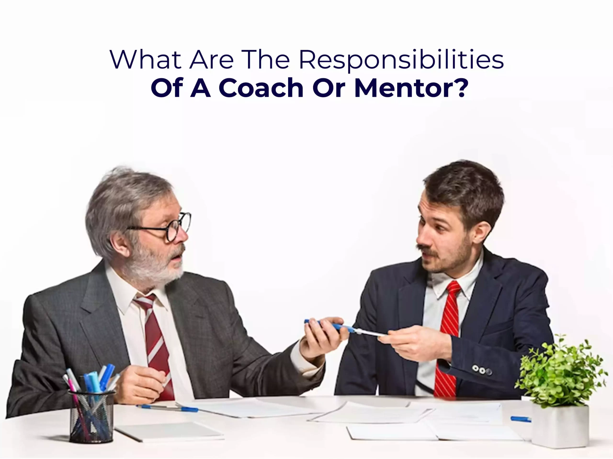 What Are The Responsibilities Of A Coach Or Mentor?