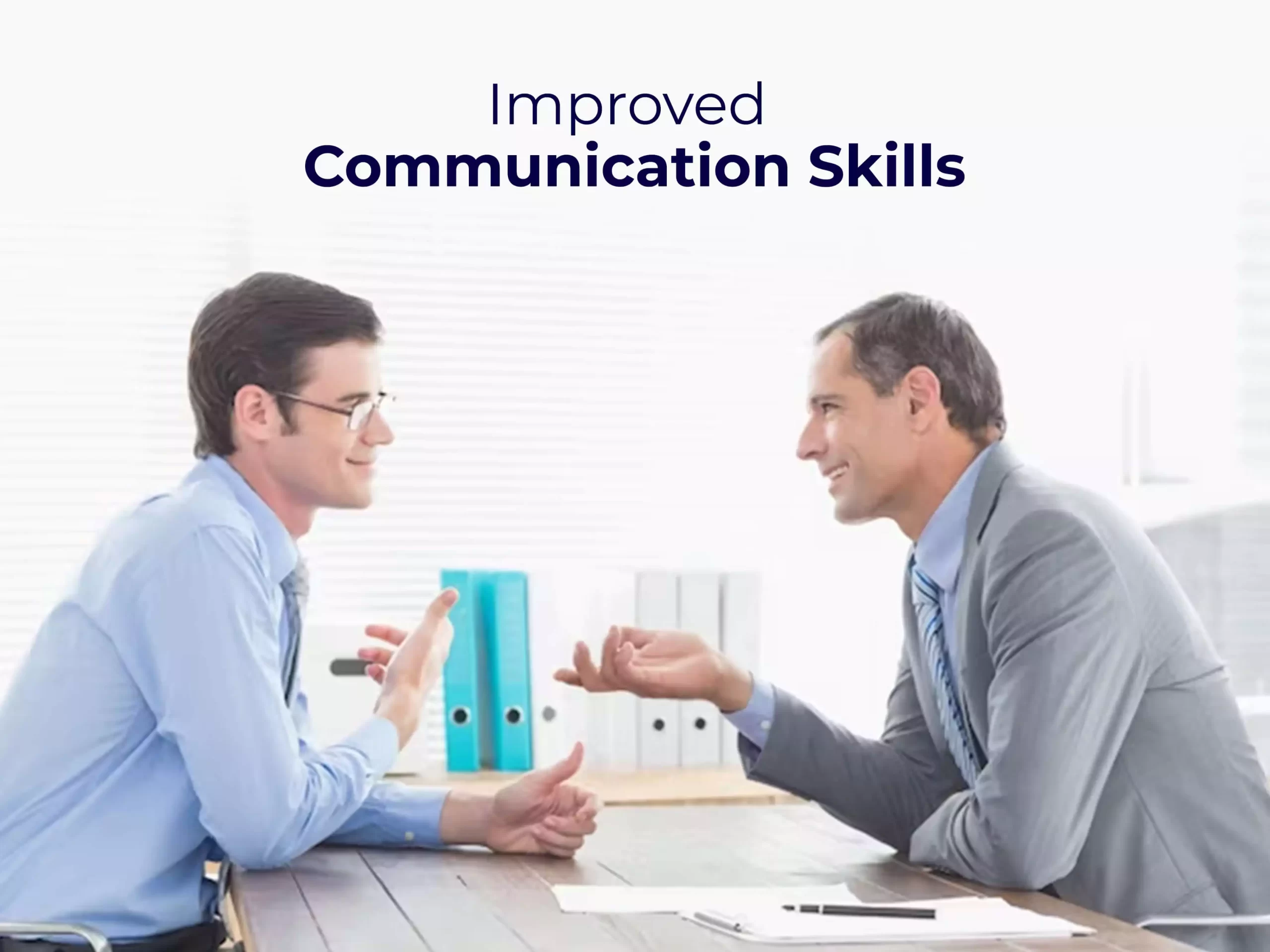 Improved communication skills