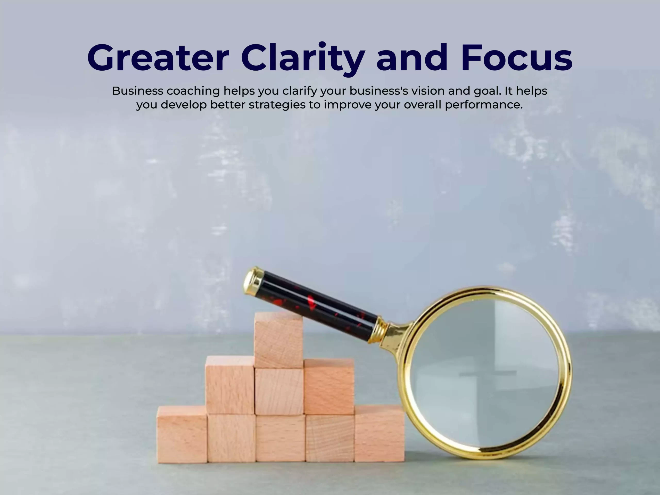 Greater clarity and focus