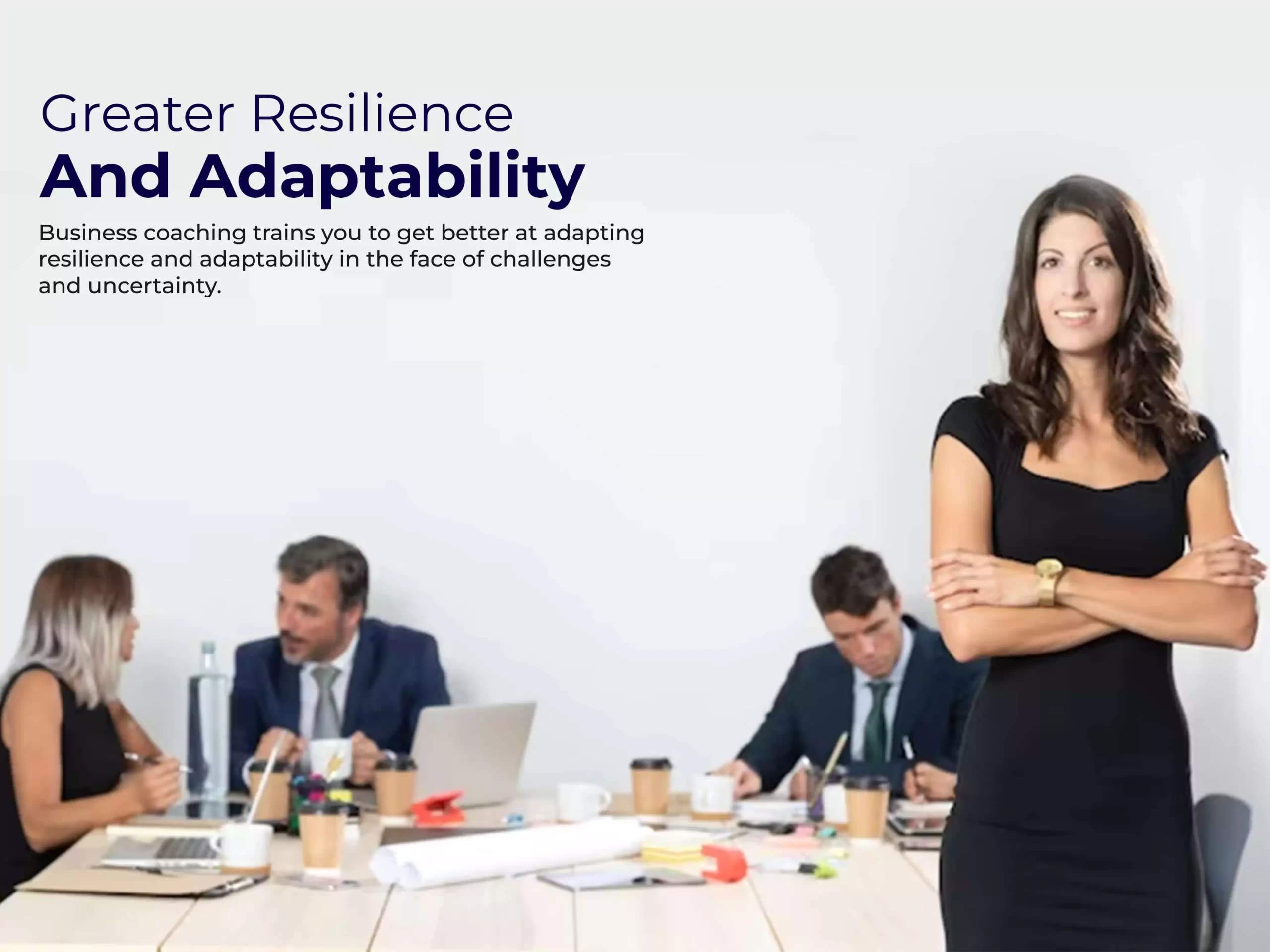 Greater resilience and adaptability