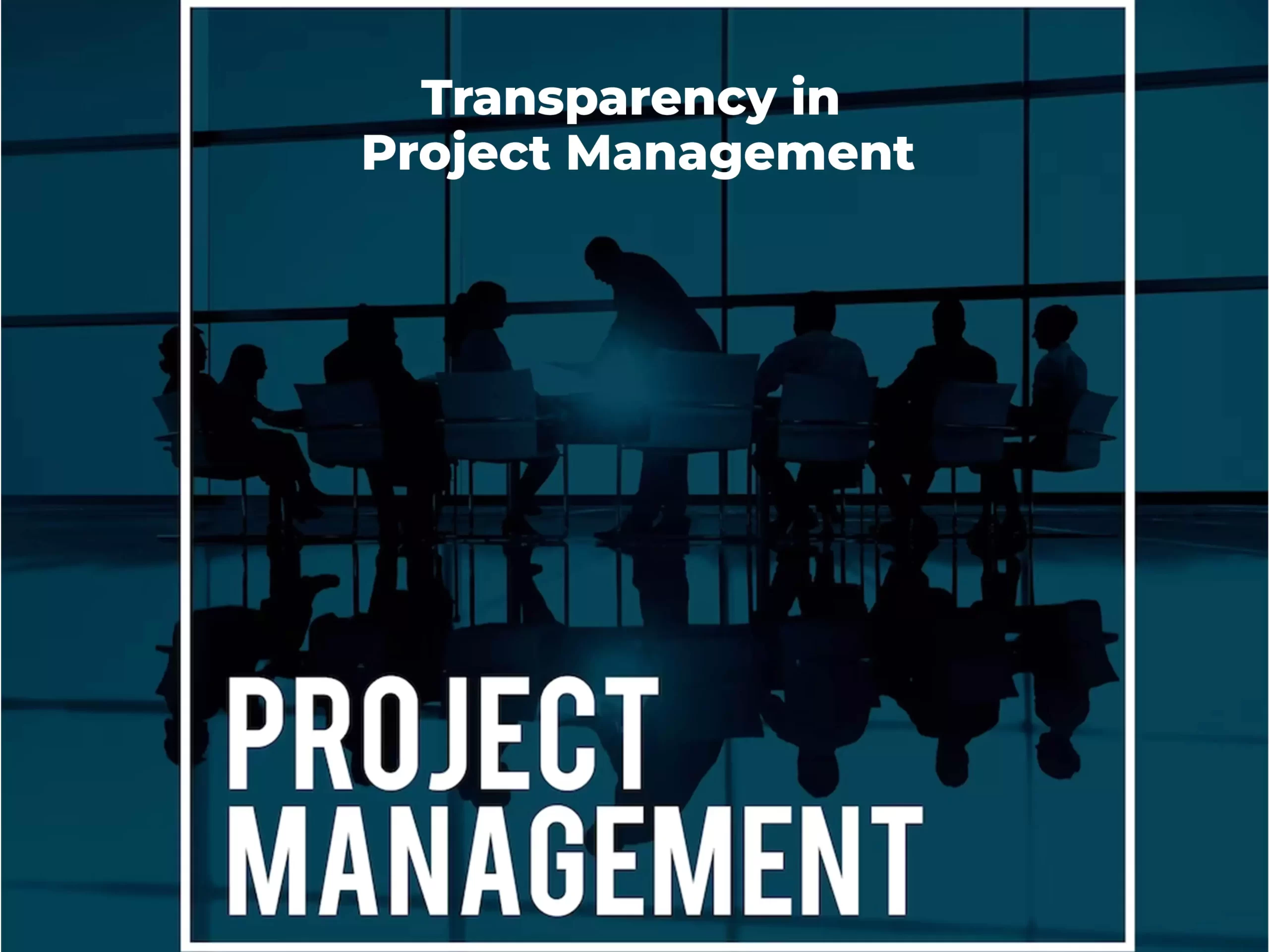 Transparency in Project Management