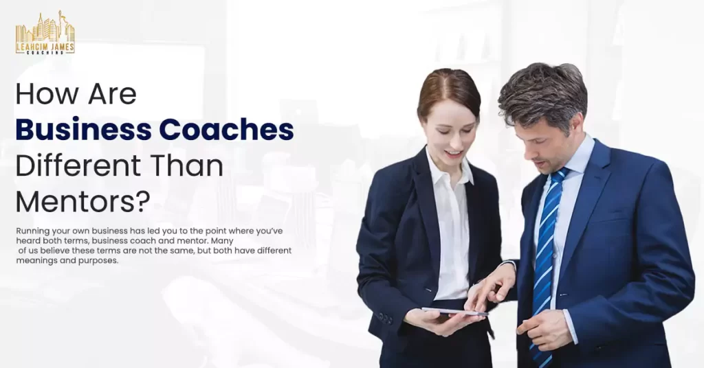 How Are Business Coaches Different Than Mentors?