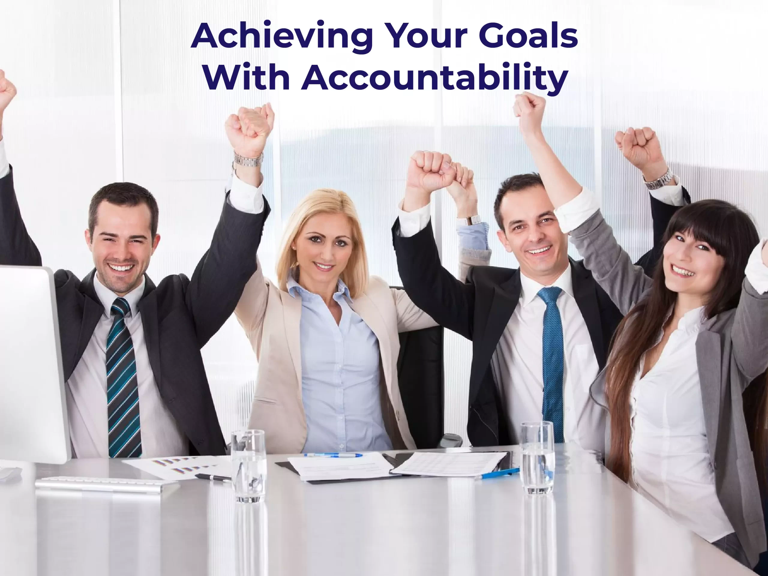 Achieve Your Goals With Accountability