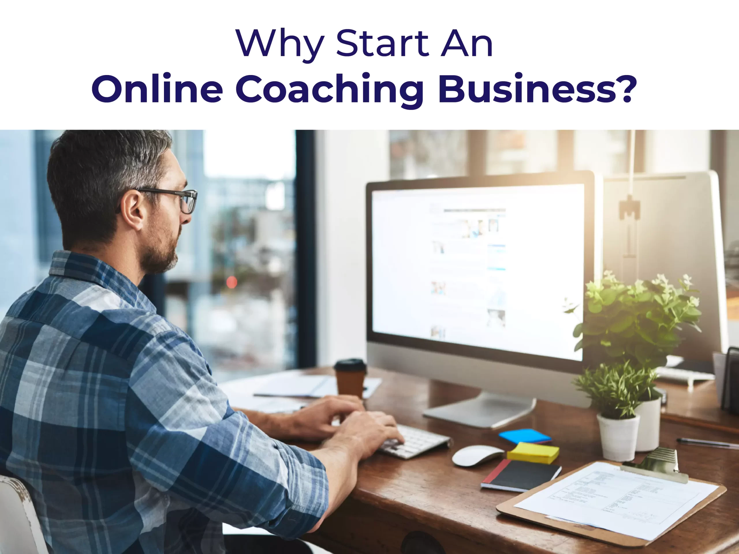 Why start an online coaching business?